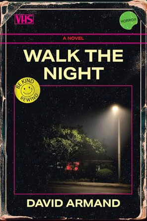 Walk the Night (Volume 12): A Novel David Armand 9781680034486