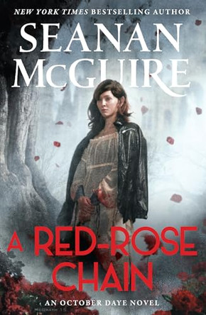 A Red-Rose Chain Seanan McGuire 9780756420703