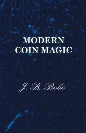 Modern Coin Magic J. B. Bobo 9781446528372