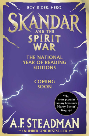Skandar and the Spirit War: GO ALL IN for the National Year of Reading with the unmissable finale to the biggest fantasy adventure series since Harry Potter! A.F. Steadman 9781398561380