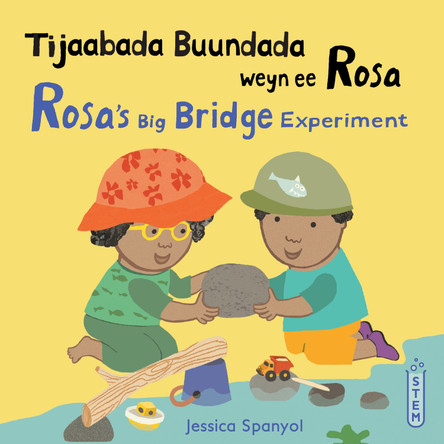 Tijaabada Buundada weyn ee Rosa / Rosa's Big Bridge Experiment (Somali Bilingual Edition) Jessica Spanyol 9781786288011