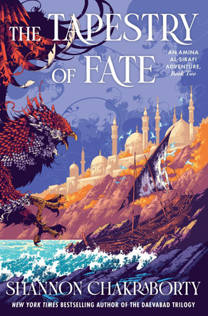 The Tapestry of Fate: An Amina al-Sirafi Adventure, Book Two Shannon Chakraborty 9780062963543