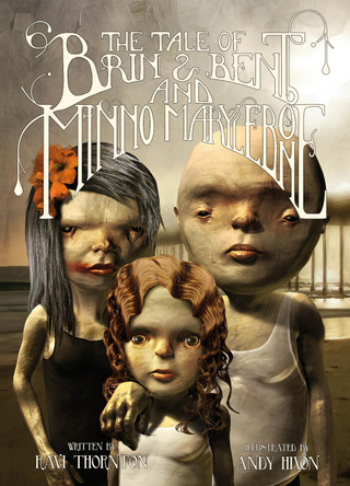The Tale of Brin and Bent and Minno Marylebone Ravi Thornton 9780224093743