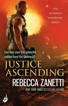 Justice Ascending: A unputdownable read of dangerous race for survivial against a deadly bacteria... Rebecca Zanetti 9781472237613