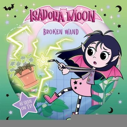 Isadora Moon: Broken Wand (An exciting picture book retelling of Isadora's on-screen adventures, perfect for fans aged 4-6) Oxford Children's 9781382084765