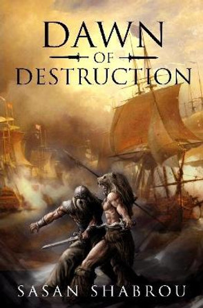 Dawn of Destruction Sasan Shabrou 9781365466748