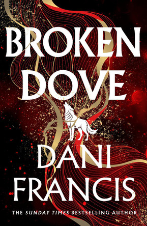Broken Dove Dani Francis 9781529935318