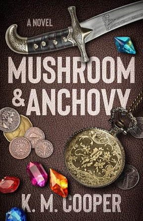 Mushroom and Anchovy K M Cooper 9781950301874