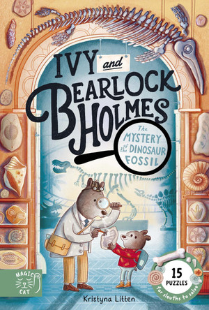 The Mystery of the Dinosaur Fossil (Ivy and Bearlock 2): 15 Puzzles for Sleuths to Solve Kristyna Litten 9781917044936