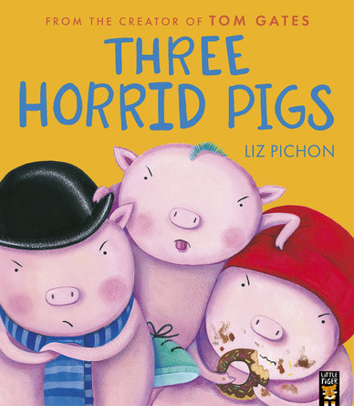 Three Horrid Pigs Liz Pichon 9781801048293