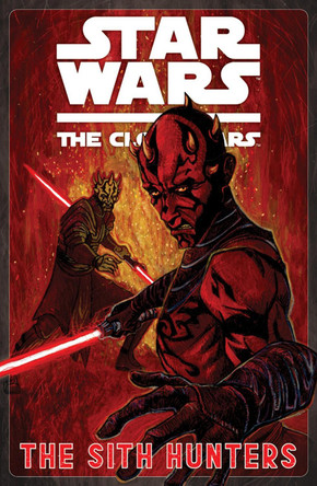 Star Wars: The Clone Wars - The Sith Hunters Henry Gilroy 9781804913949