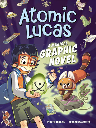 Atomic Lucas: A Magical Graphic Novel: Volume 1 Pirate Sourcil 9798881601737