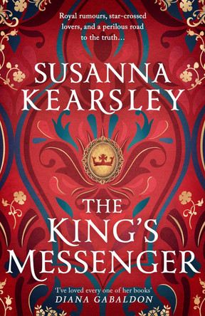 The King's Messenger: A story of justice, honour, truth and love – and survival against impossible odds… Susanna Kearsley 9781398514362 [USED COPY]
