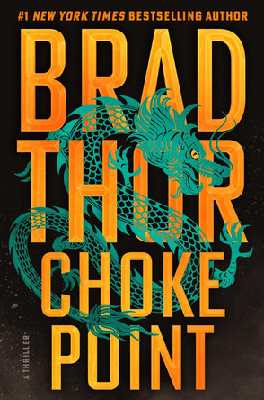 Choke Point: A Thriller: Volume 25 Brad Thor 9781668065921