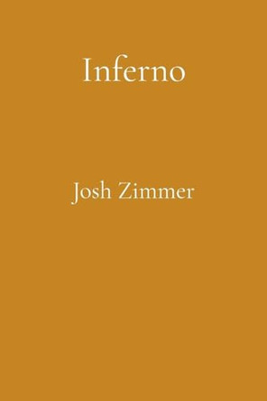 Inferno: Post Apocalypse Collection Josh Zimmer 9798295550263