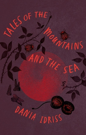 Tales of the Mountains and the Sea Dania Idriss 9781997534174
