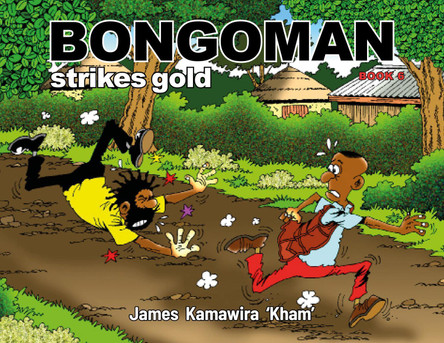 Bongoman Strikes Gold James Kamawira 9781998309184