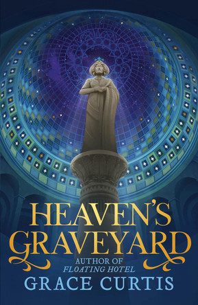 Heaven's Graveyard Grace Curtis 9780756419844
