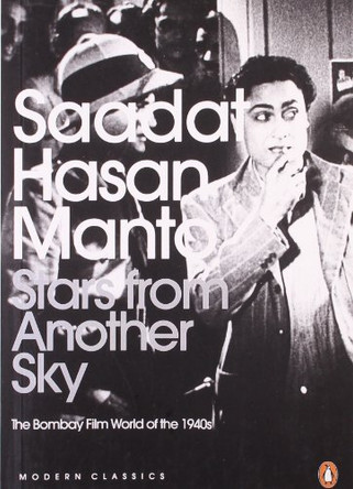 Stars from Another Sky: The Bombay Film World of the 1940s Sa'adat Hasan Manto 9780143415367