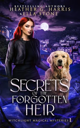 Secrets of the Forgotten Heir: An Urban Fantasy Novel Heather G. Harris 9781916833616