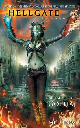 Hellgate: London: Goetia Mel Odom 9781476787732