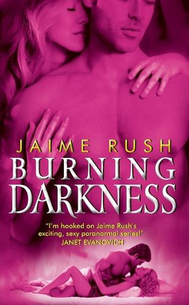 Burning Darkness Jaime Rush 9780062018854