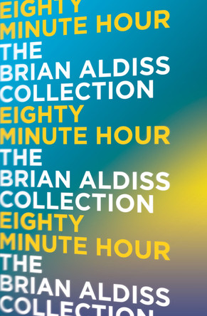 Eighty Minute Hour Brian Aldiss 9780007482443