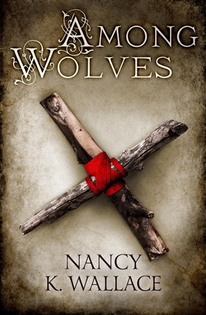 Among Wolves (Wolves of Llise, Book 1) Nancy K. Wallace 9780008120726