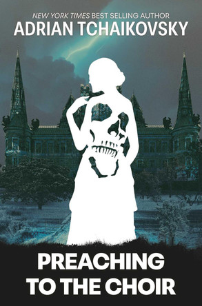 Preaching to the Choir Limited Edition Signed Hardcover Adrian Tchaikovsky 9781837867301
