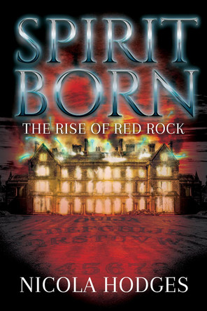 Spirit Born: The Rise of Red Rock Nicola Hodges 9781068714832