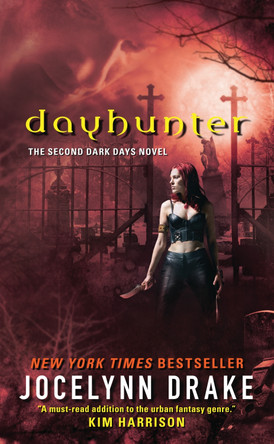 Dayhunter: The Second Dark Days Novel Jocelynn Drake 9780061542831