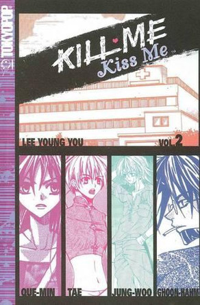 Kill Me, Kiss Me: v. 2 Lee Young-You 9781591825944 [USED COPY]