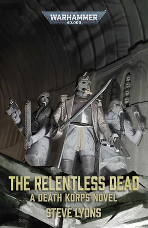 The Relentless Dead Steve Lyons 9781836093961