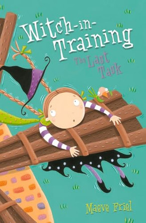 The Last Task (Witch-in-Training, Book 8) Maeve Friel 9780007185276