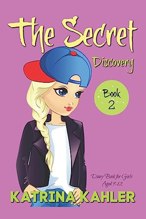THE SECRET - Book 2: Discovery: (Diary Book for Girls Aged 9-12) Kaz Campbell 9781540622181