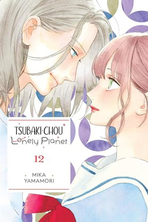 Tsubaki-chou Lonely Planet, Vol. 12 Mika Yamamori 9781975346423