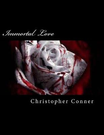Immortal Love Christopher Conner 9781492333227