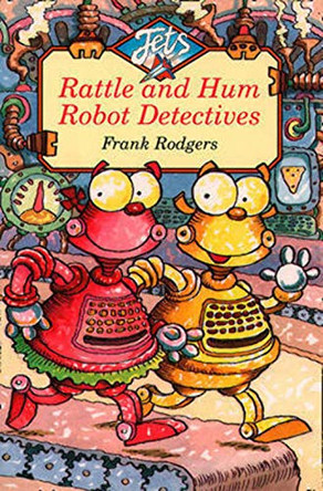 Rattle and Hum Robot Detectives (Jets) Frank Rodgers 9780006751717
