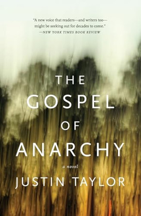 The Gospel of Anarchy: A Novel Justin Taylor 9780061881824