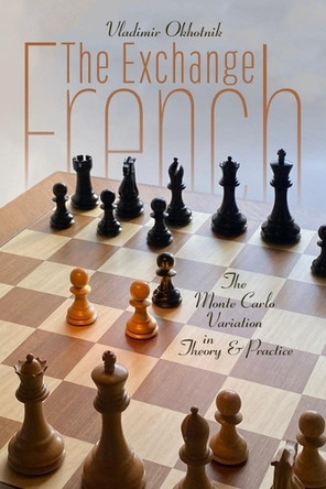 The Exchange French: The Monte Carlo Variation in Theory & Practice Vladimir Okhotnik 9781963885286