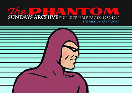 The Phantom Sundays Archive: Full Size Half Pages 1939-1942 Lee Falk 9781613450819
