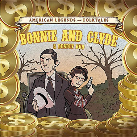 Bonnie and Clyde: A Deadly Duo Laura L Sullivan 9781502636829