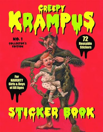 Creepy Krampus Sticker Book: 72 Reusable Stickers for Naughty Girls and Boys of All Ages Monte Beauchamp 9780867197914
