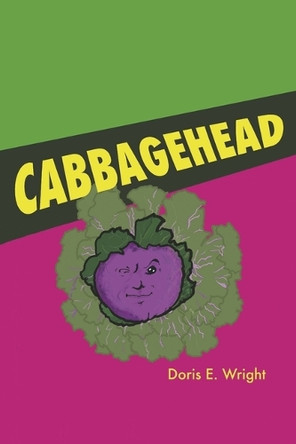 Cabbagehead Doris E. Wright 9798350973549