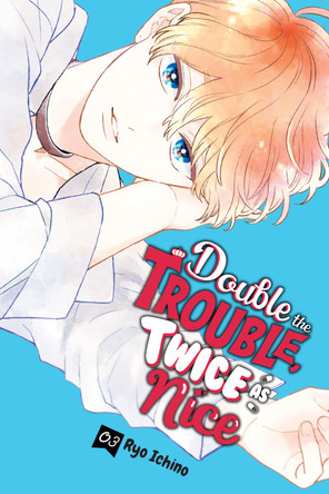 Double the Trouble, Twice as Nice, Vol. 3 Ryo Ichino 9798855408966