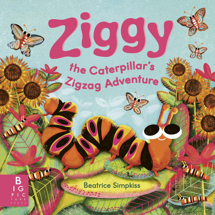 Ziggy the Caterpillar's Zigzag Adventure: A story about self-discovery with a charming neurodiverse character with ADHD inspired behaviour Beatrice Simpkiss 9781835873700