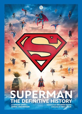 Superman: The Definitive History: Revised Edition Robert Greenberger 9798337401539