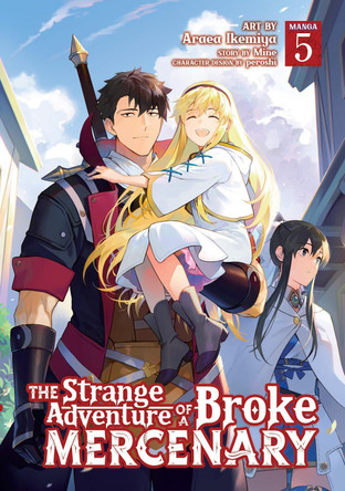 The Strange Adventure of a Broke Mercenary (Manga) Vol. 5 Mine 9798891606661