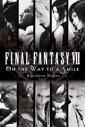Final Fantasy VII: On the Way to a Smile Kazushige Nojima 9781975382353 [USED COPY]