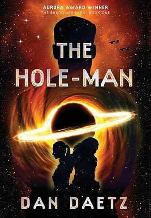 The Hole-Man: A Dystopian Military Sci-Fi Thriller of Rebellion & Redemption Dan Daetz 9781967306039